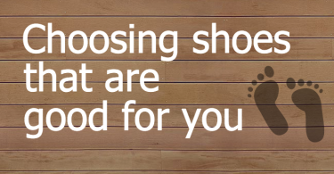 Choosing shoes that are good for you